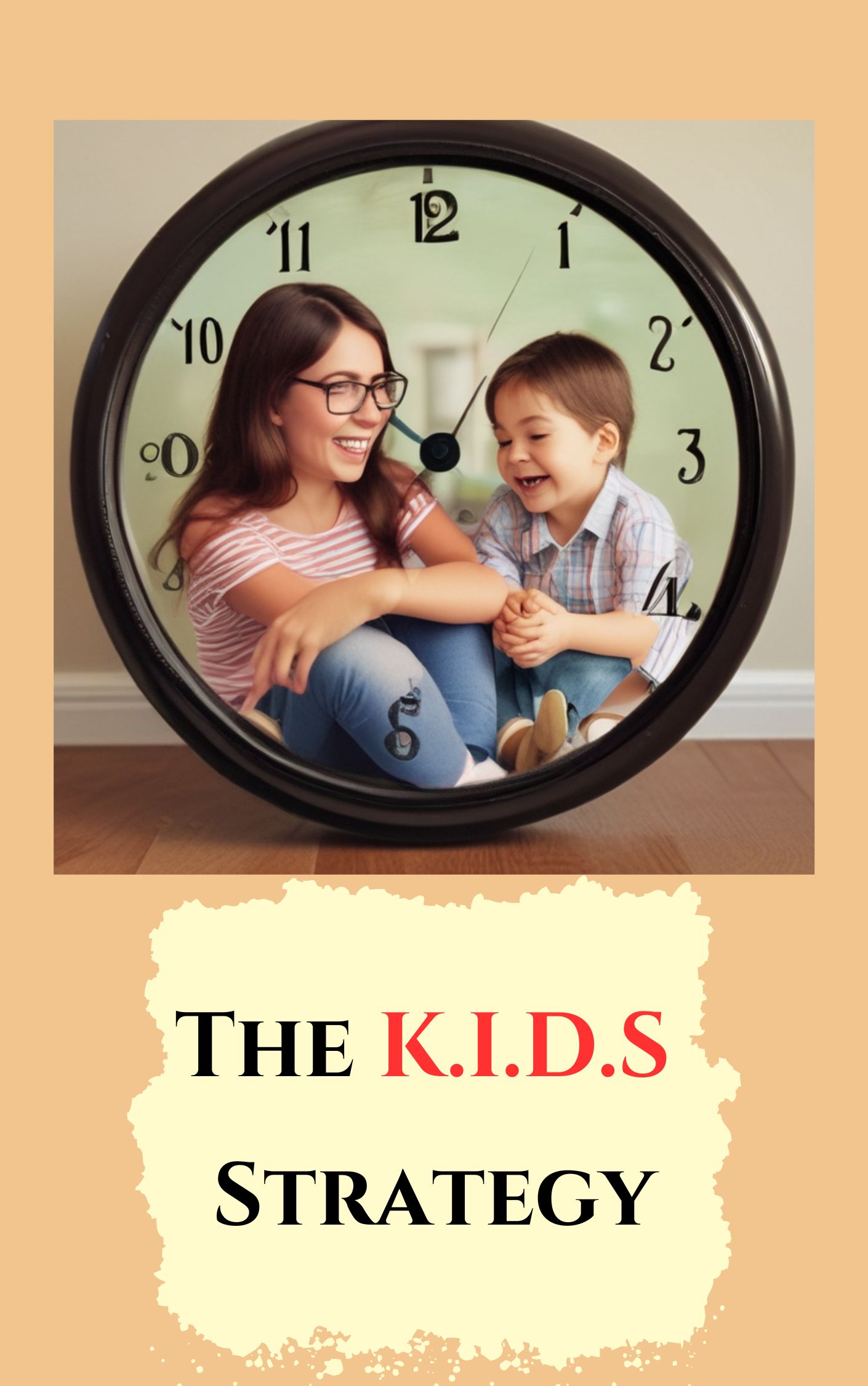 ‘K.I.D.S’ Strategy: Making Every Minute Count with Your Kids